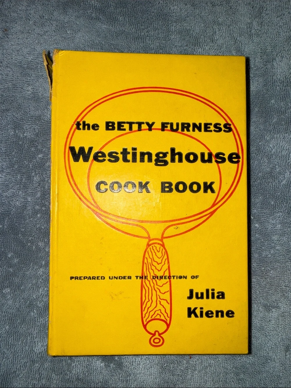 Westinghouse Cook Book by Betty Furness